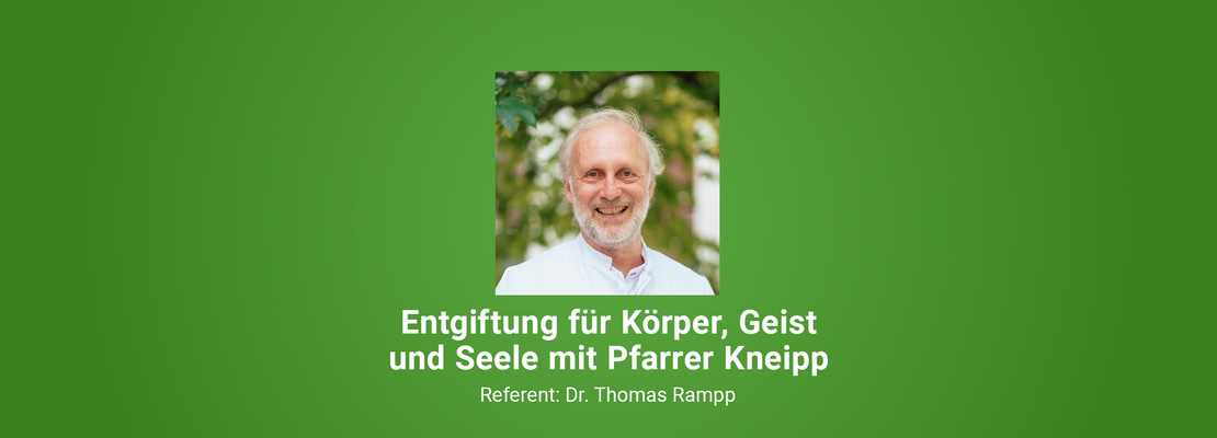 Entgiftung für Körper, Geist und Seele mit Pfarrer Kneipp